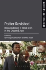 Poitier Revisited : Reconsidering a Black Icon in the Obama Age - Book