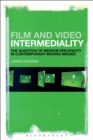 Film and Video Intermediality : The Question of Medium Specificity in Contemporary Moving Images - Book