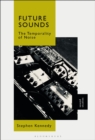 Future Sounds : The Temporality of Noise - eBook