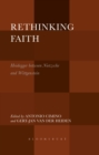 Rethinking Faith : Heidegger between Nietzsche and Wittgenstein - Book