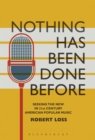Nothing Has Been Done Before : Seeking the New in 21st-Century American Popular Music - Book