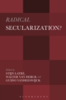 Radical Secularization? : An Inquiry into the Religious Roots of Secular Culture - Book