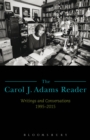 The Carol J. Adams Reader : Writings and Conversations 1995-2015 - eBook