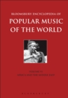 Bloomsbury Encyclopedia of Popular Music of the World, Volume 6 : Locations - Africa and the Middle East - Book