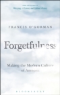 Forgetfulness : Making the Modern Culture of Amnesia - Book