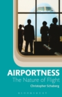 Airportness : The Nature of Flight - Book