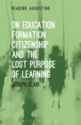 On Education, Formation, Citizenship and the Lost Purpose of Learning - Book