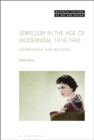 Jewellery in the Age of Modernism 1918-1940 : Adornment and Beyond - Book