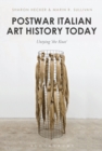 Postwar Italian Art History Today : Untying 'the Knot' - eBook