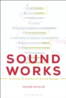 Sound Works : A Cultural Theory of Sound Design - Book