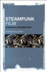 Steampunk Film : A Critical Introduction - eBook