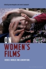 On Women's Films : Across Worlds and Generations - eBook