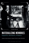 Materializing Memories : Dispositifs, Generations, Amateurs - eBook