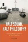 Half Sound, Half Philosophy : Aesthetics, Politics, and History of China's Sound Art - eBook