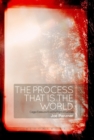 The Process That Is the World : Cage/Deleuze/Events/Performances - Book