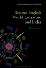 Beyond English : World Literature and India - Book