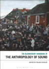 The Bloomsbury Handbook of the Anthropology of Sound - eBook