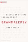 Grammalepsy : Essays on Digital Language Art - eBook