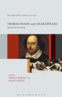 Thomas Mann and Shakespeare : Something Rich and Strange - Book