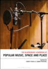 The Bloomsbury Handbook of Popular Music, Space and Place - Book