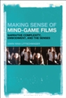 Making Sense of Mind-Game Films : Narrative Complexity, Embodiment, and the Senses - eBook