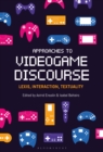 Approaches to Videogame Discourse : Lexis, Interaction, Textuality - eBook
