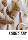 The Bloomsbury Handbook of Sound Art - eBook