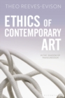 Ethics of Contemporary Art : In the Shadow of Transgression - Book