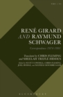 Rene Girard and Raymund Schwager : Correspondence 1974-1991 - Book