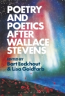Poetry and Poetics after Wallace Stevens - Book
