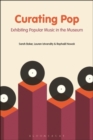 Curating Pop : Exhibiting Popular Music in the Museum - Book