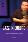 Jazz in Europe : Networking and Negotiating Identities - eBook