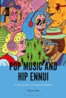 Pop Music and Hip Ennui : A Sonic Fiction of Capitalist Realism - Book