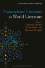 Francophone Literature as World Literature - Book