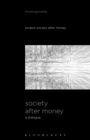Society After Money : A Dialogue - eBook