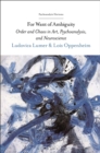 For Want of Ambiguity : Order and Chaos in Art, Psychoanalysis, and Neuroscience - Book