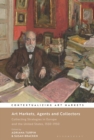 Art Markets, Agents and Collectors : Collecting Strategies in Europe and the United States, 1550-1950 - eBook