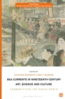 Sea Currents in Nineteenth-Century Art, Science and Culture : Commodifying the Ocean World - eBook