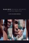 Black Boys : The Social Aesthetics of British Urban Film - Book