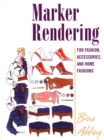 Marker Rendering for Fashion, Accessories, and Home Fashion - Book