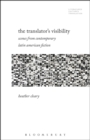 The Translator’s Visibility : Scenes from Contemporary Latin American Fiction - Book