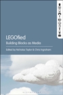 LEGOfied : Building Blocks as Media - Book