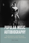 Popular Music Autobiography : The Revolution in Life-Writing by 1960s' Musicians and Their Descendants - eBook