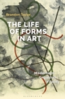 The Life of Forms in Art : Modernism, Organism, Vitality - Book