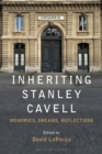 Inheriting Stanley Cavell : Memories, Dreams, Reflections - Book