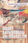 Robert Rauschenberg and Surrealism : Art, 'Sensibility' and War - eBook