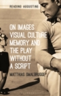 On Images, Visual Culture, Memory and the Play without a Script - Book
