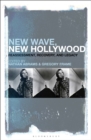 New Wave, New Hollywood : Reassessment, Recovery, and Legacy - eBook