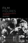 Film Figures : An Organological Approach - Book