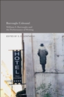 Burroughs Unbound : William S. Burroughs and the Performance of Writing - eBook